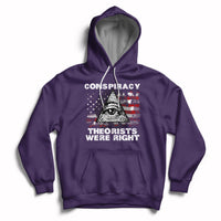 The Conspiracy Theorists Were Right Hoodie - Wonder Print Shop
