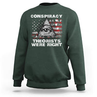 The Conspiracy Theorists Were Right Sweatshirt - Wonder Print Shop