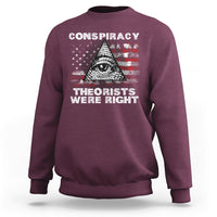 The Conspiracy Theorists Were Right Sweatshirt - Wonder Print Shop
