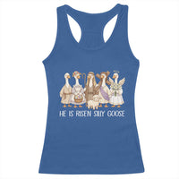 Funny Christian Easter He Is Risen Silly Goose Racerback Tank Top Cute Faith-Based Geese Parody Gift with Jesus