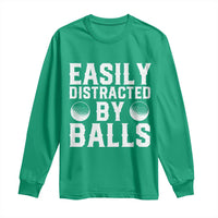 Easily Distracted By Balls Funny Golfer Long Sleeve Shirt Sarcastic Golfing Humor for Golf Dads n Men