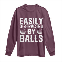 Easily Distracted By Balls Funny Golfer Long Sleeve Shirt Sarcastic Golfing Humor for Golf Dads n Men