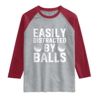 Easily Distracted By Balls Funny Golfer Raglan Shirt Sarcastic Golfing Humor for Golf Dads n Men