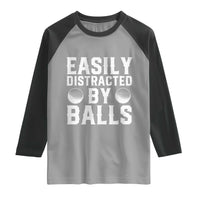 Easily Distracted By Balls Funny Golfer Raglan Shirt Sarcastic Golfing Humor for Golf Dads n Men