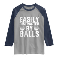 Easily Distracted By Balls Funny Golfer Raglan Shirt Sarcastic Golfing Humor for Golf Dads n Men