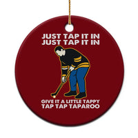 Just Tap It In Funny Golfer Ceramic Ornament Tappy Tap Taparoo Putting Golfing Humor Retro Golf Lover