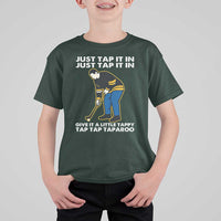 Just Tap It In Funny Golfer T Shirt For Kid Tappy Tap Taparoo Putting Golfing Humor Retro Golf Lover