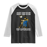 Just Tap It In Funny Golfer Raglan Shirt Tappy Tap Taparoo Putting Golfing Humor Retro Golf Lover