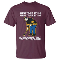 Just Tap It In Funny Golfer T Shirt Tappy Tap Taparoo Putting Golfing Humor Retro Golf Lover