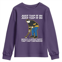 Just Tap It In Funny Golfer Youth Sweatshirt Tappy Tap Taparoo Putting Golfing Humor Retro Golf Lover