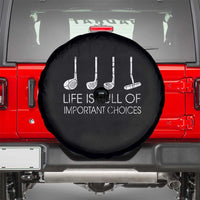 Life Is Full Of Important Choices Golf Club Spare Tire Cover Driver Iron Wedge Putter Selection Funny Avid Golfers