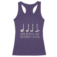 Life Is Full Of Important Choices Golf Club Racerback Tank Top Driver Iron Wedge Putter Selection Funny Avid Golfers