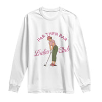 Par Then Bar Ladies Club Vintage Long Sleeve Shirt Retro Womens Golfing 19th Hole Humor Preppy Country
