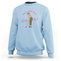 Par Then Bar Ladies Club Vintage Sweatshirt Retro Womens Golfing 19th Hole Humor Preppy Country