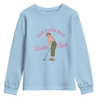 Par Then Bar Ladies Club Vintage Youth Sweatshirt Retro Womens Golfing 19th Hole Humor Preppy Country