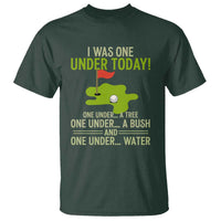 I Was One Under Today Funny Golf Humor T Shirt Sarcastic Golfer Joke Gift for Amateur Golfing Enthusiasts n Dads