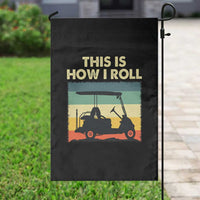 This Is How I Roll Golf Cart Retro 70s 80s Garden Flag Vintage Golfing Lover Golfer Country Club Lifestyle