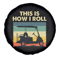 This Is How I Roll Golf Cart Retro 70s 80s Spare Tire Cover Vintage Golfing Lover Golfer Country Club Lifestyle