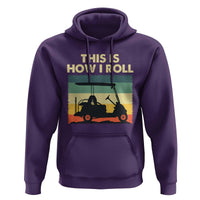 This Is How I Roll Golf Cart Retro 70s 80s Hoodie Vintage Golfing Lover Golfer Country Club Lifestyle