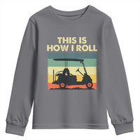 This Is How I Roll Golf Cart Retro 70s 80s Youth Sweatshirt Vintage Golfing Lover Golfer Country Club Lifestyle