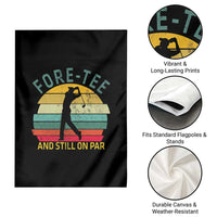 Fore-Tee And Still On Par Funny 40th Birthday Golf Garden Flag Milestone Birthday Gift for Golfers Retro Sporty