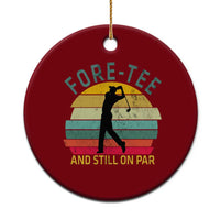 Fore-Tee And Still On Par Funny 40th Birthday Golf Ceramic Ornament Milestone Birthday Gift for Golfers Retro Sporty
