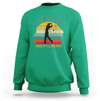 Fore-Tee And Still On Par Funny 40th Birthday Golf Sweatshirt Milestone Birthday Gift for Golfers Retro Sporty