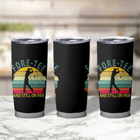 Fore-Tee And Still On Par Funny 40th Birthday Golf Tumbler Cup Milestone Birthday Gift for Golfers Retro Sporty