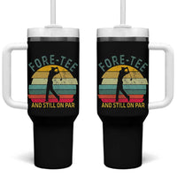 Fore-Tee And Still On Par Funny 40th Birthday Golf Tumbler With Handle Milestone Birthday Gift for Golfers Retro Sporty