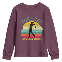 Fore-Tee And Still On Par Funny 40th Birthday Golf Youth Sweatshirt Milestone Birthday Gift for Golfers Retro Sporty