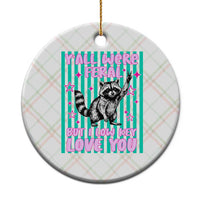 Y'all Were Feral But I Low Key Love You Pink Stripes Raccoon Ceramic Ornament Funny Teacher End of School Year