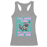 Y'all Were Feral But I Low Key Love You Pink Stripes Raccoon Racerback Tank Top Funny Teacher End of School Year