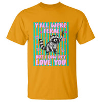 Y'all Were Feral But I Low Key Love You Pink Stripes Raccoon T Shirt Funny Teacher End of Yea