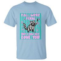 Y'all Were Feral But I Low Key Love You Pink Stripes Raccoon T Shirt Funny Teacher End of Yea