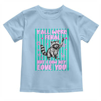 Y'all Were Feral But I Low Key Love You Pink Stripes Raccoon Toddler T Shirt Funny Teacher End of School Year