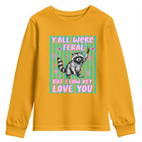 Y'all Were Feral But I Low Key Love You Pink Stripes Raccoon Youth Sweatshirt Funny Teacher End of School Year