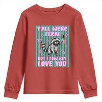 Y'all Were Feral But I Low Key Love You Pink Stripes Raccoon Youth Sweatshirt Funny Teacher End of School Year