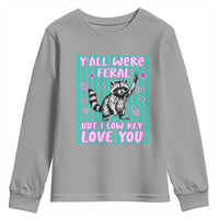 Y'all Were Feral But I Low Key Love You Pink Stripes Raccoon Youth Sweatshirt Funny Teacher End of School Year
