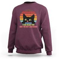 Sarcastic Cat Sweatshirt Funny Cat I Can Hear You But I'm Not Listening Retro - Wonder Print Shop