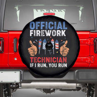 Funny 4th Of July Pyrotechnician Spare Tire Cover Official Firework Technician If I Run You Run - Wonder Print Shop