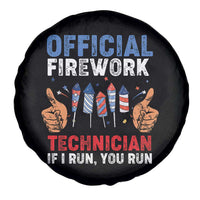 Funny 4th Of July Pyrotechnician Spare Tire Cover Official Firework Technician If I Run You Run - Wonder Print Shop