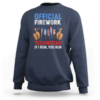 Funny 4th Of July Pyrotechnician Sweatshirt Official Firework Technician If I Run You Run - Wonder Print Shop