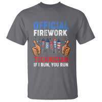Funny 4th Of July Pyrotechnician T Shirt Official Firework Technician If I Run You Run - Wonder Print Shop