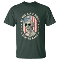 George Washington T Shirt If You Ain't First You're Last Funny 4th Of July Retro Vintage - Wonder Print Shop