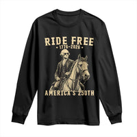 Ride Free 1776-2026 George Washington on Horseback Graphic Long Sleeve Shirt Vintage 250th Anniversary Semiquincentennial