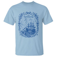 Spilling The Tea Since 1773 Boston Tea Party T Shirt Funny Historical Toile Graphic American History Humor