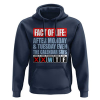 Fact Of Life Even The Calendar Says WTF Hoodie Funny Sarcastic Workplace Weekday Humor