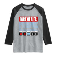 Fact Of Life Even The Calendar Says WTF Raglan Shirt Funny Sarcastic Workplace Weekday Humor