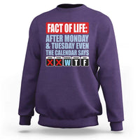 Fact Of Life Even The Calendar Says WTF Sweatshirt Funny Sarcastic Workplace Weekday Humor