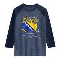 From Bosnia and Already in America Raglan Shirt Bosnian Soccer Fan Travel Bosnia Herzegovina Pride
